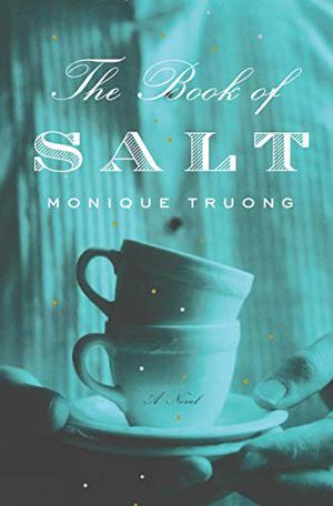 The Book of Salt by Monique Truong