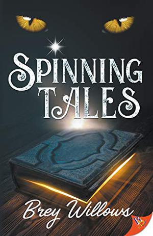 Spinning Tales by Brey Willows