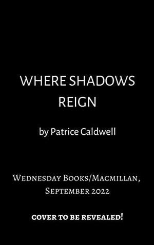 Where Shadows Meet by Patrice Caldwell