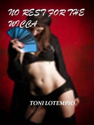 No Rest for the Wicca by Toni LoTempio