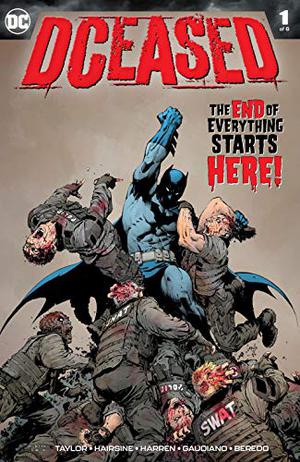 DCeased  (2019-) #1 by Tom Taylor, Greg Capullo, FCO Plascencia, Trevor Hairsine, James Harren, Stefano Guadiano, Rain Beredo