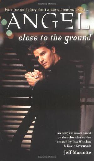 Close to the Ground by Jeffrey J. Mariotte, Jeff Mariotte