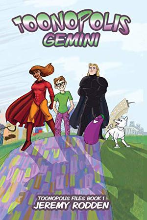 Toonopolis: Gemini by Jeremy Rodden