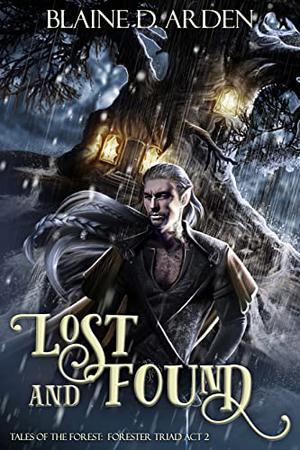 Lost and Found: Forester Triad Act Two (Tales of the Forest #2)