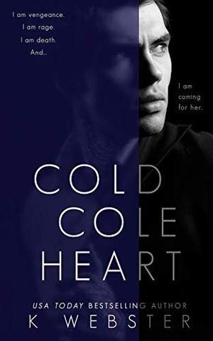 Cold Cole Heart by K. Webster