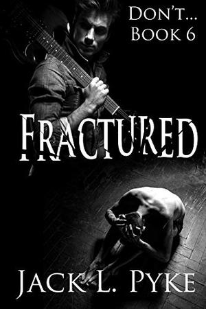 Fractured by Jack L. Pyke