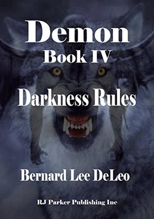 Darkness Rules by Bernard Lee DeLeo