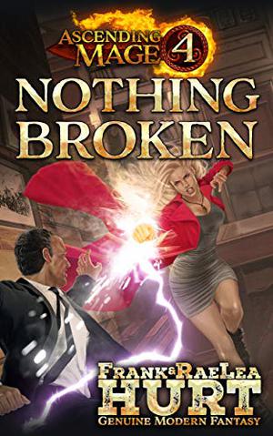 Nothing Broken by Frank Hurt, RaeLea Hurt