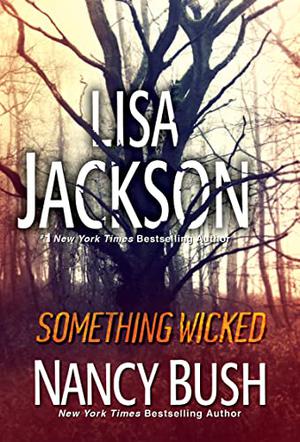 Something Wicked by Lisa Jackson, Nancy Bush