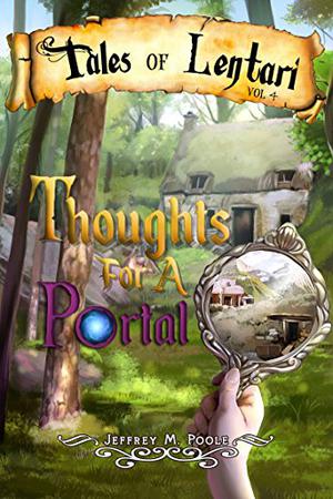 Thoughts for a Portal by Jeffrey M. Poole