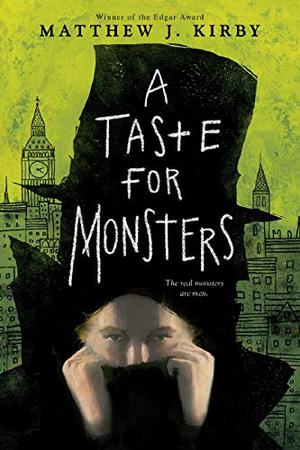 A Taste for Monsters by Matthew J. Kirby