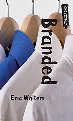 Branded  (Orca Currents) by Eric Walters