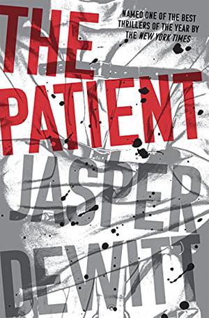 The Patient by Jasper DeWitt