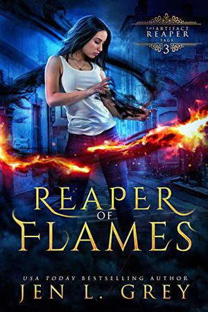 Reaper of Flames by Jen L. Grey