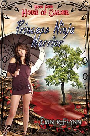 Princess Ninja Warrior by Erin R. Flynn