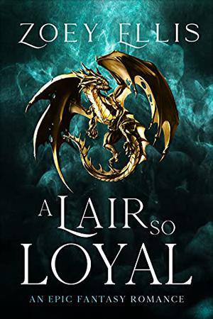 A Lair So Loyal (The Last Dragorai #2)