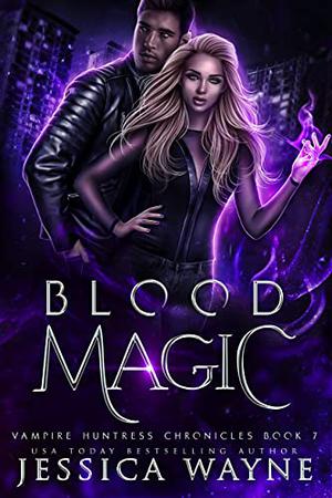 Blood Magic by Jessica Wayne