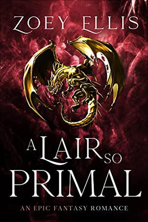 A Lair So Primal by Zoey Ellis