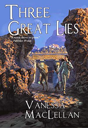 Three Great Lies by Vanessa MacLellan