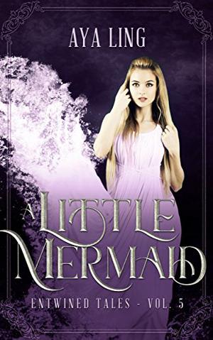 A Little Mermaid (Entwined Tales #5)