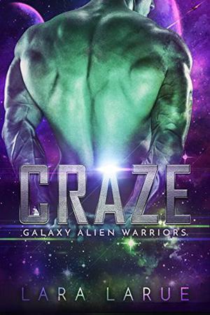 Craze (Galaxy Alien Warriors #3)
