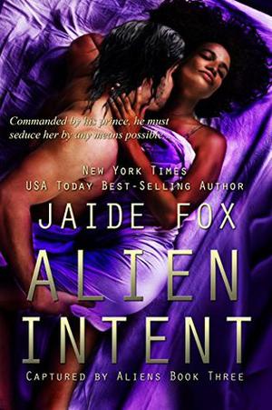 Alien Intent by Jaide Fox