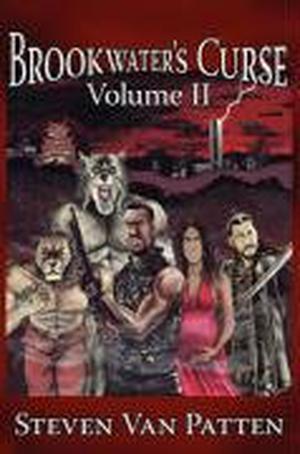 Brookwater's Curse Volume II by Steven VanPatten