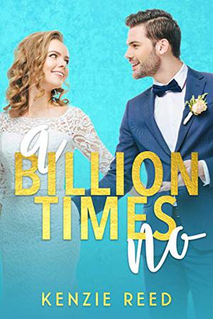 A Billion Times No by Kenzie Reed
