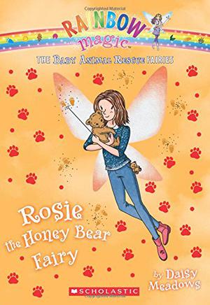 Rosie the Honey Bear Fairy  (The Baby Animal Rescue Faires #6): A Rainbow Magic Book (The Animal Rescue Fairies #6)