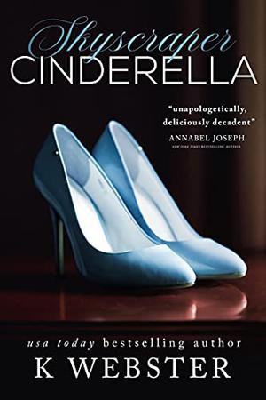 Skyscraper Cinderella by K. Webster