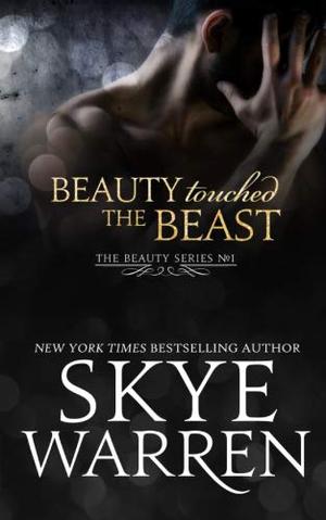 Beauty Touched the Beast by Skye Warren