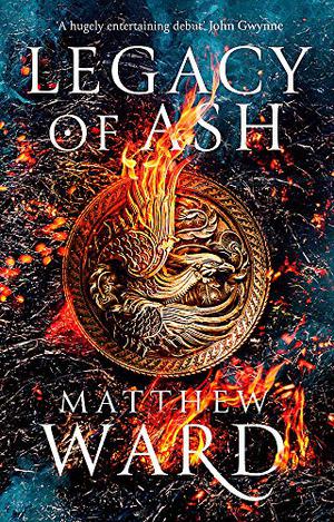 Legacy of Ash by Matthew Ward