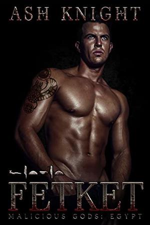 Fetket by Ash Knight