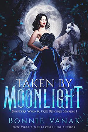 Taken by Moonlight by Bonnie Vanak
