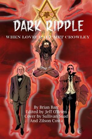 Dark Ripple: When Lovecraft Met Crowley by Brian Barr