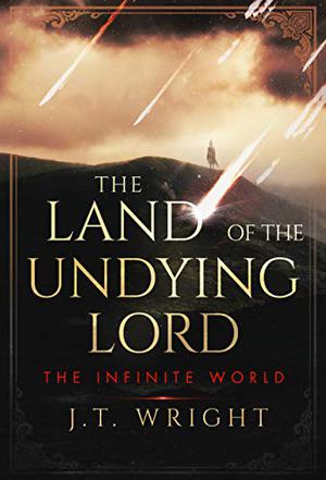 The Land of the Undying Lord (The Infinite World #1)