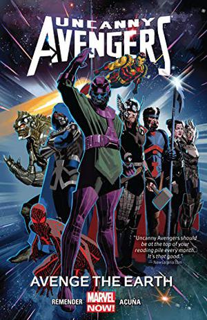 Uncanny Avengers Vol. 4: Avenge the Earth (Uncanny Avengers by Rick Remender #4)