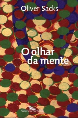 O olhar da mente by Oliver Sacks