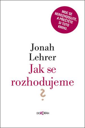 How We Decide by Jonah Lehrer