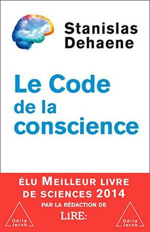 Le Code de la conscience by Stanislas Dehaene