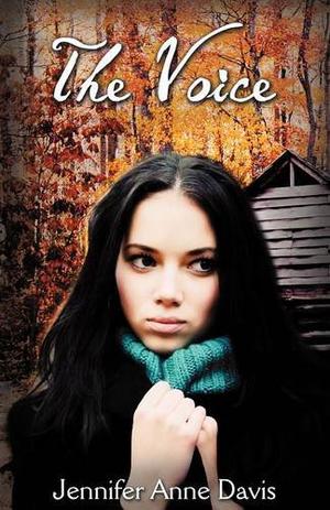 The Voice by Jennifer Anne Davis