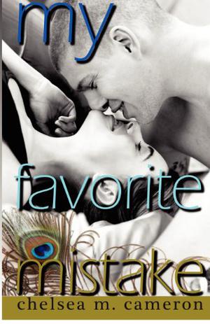 My Favorite Mistake by Chelsea M. Cameron