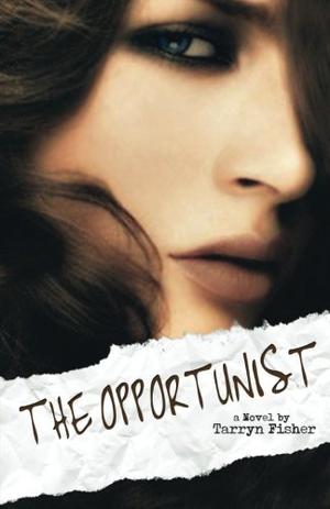 The Opportunist by Tarryn Fisher
