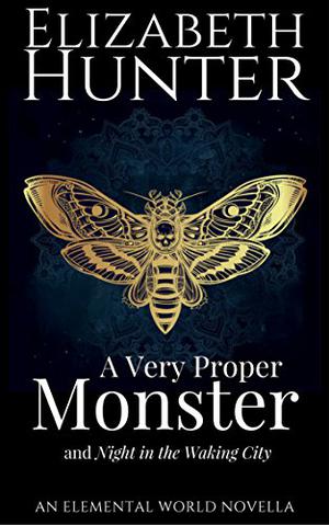 A Very Proper Monster by Elizabeth Hunter