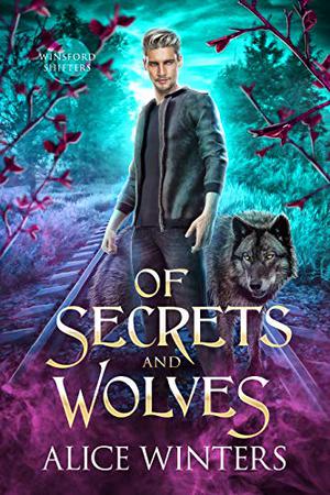 Of Secrets and Wolves (Winsford Shifters #1)