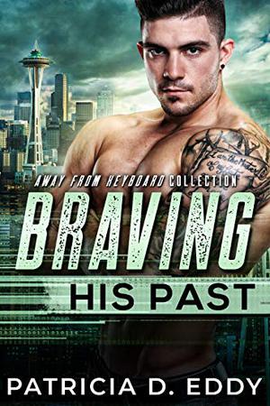 Braving His Past (Away From Keyboard #8)
