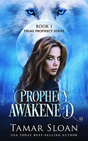 Prophecy Awakened by Tamar Sloan