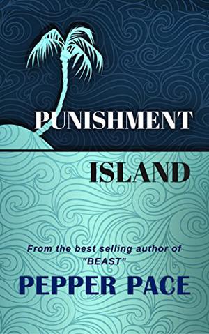 Punishment Island by Pepper Pace