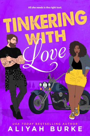 Tinkering with Love by Aliyah Burke