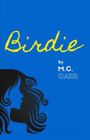 Birdie by M.C. Carr, Cara Coe